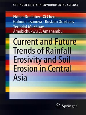 cover image of Current and Future Trends of Rainfall Erosivity and Soil Erosion in Central Asia